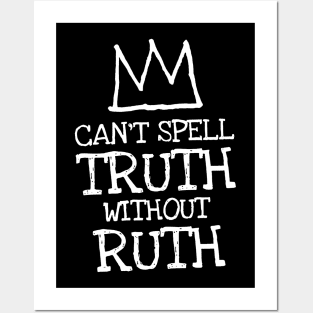 can't spell truth without ruth Posters and Art